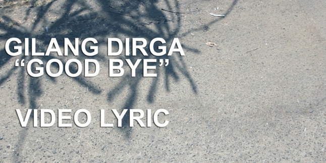 Gilang Dirga Ft. The Drama King - Goodbye