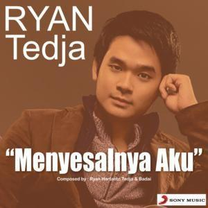 Ryan Tedja - Menyesalnya Aku