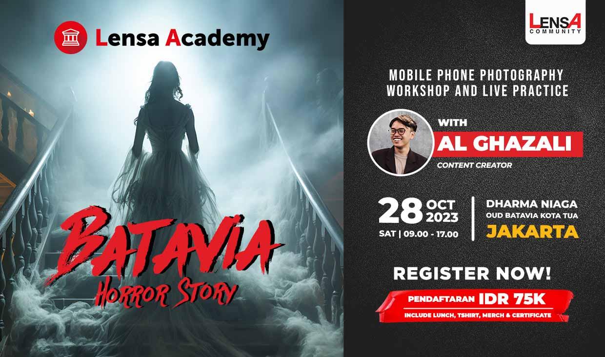 Lensa Academy Vol.6: Batavia Horror Story With Al Ghazali